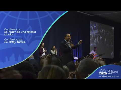 EL PODER DE UNA IGLESIA UNIDA - Pastor Orley Torres
