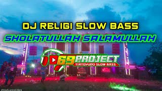 Download lagu DJ SLOW SHOLAWAT RELIGI TERBARU 69 PROJECT mp3