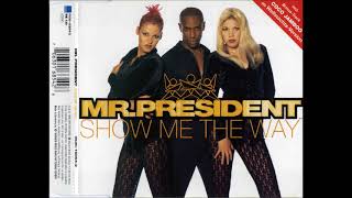 Mr President  1996   Show Me The Way  SINGLE