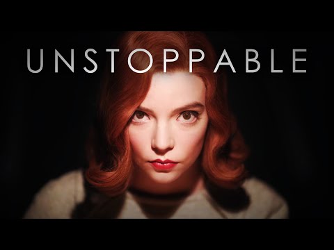 Beth - Unstoppable - The Queen's Gambit