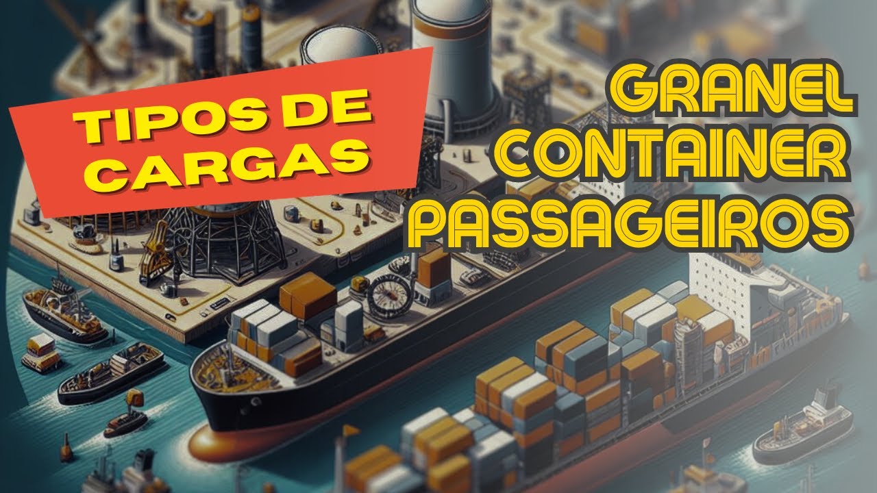 TIPOS DE CARGAS, NAVIOS E TRANSPORTE MARÍTIMO 🚢⚓🤔