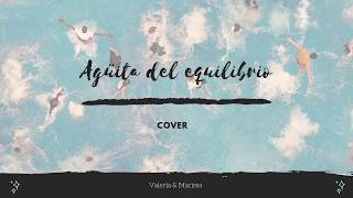 Agüita del equilibrio - Alejandro y María Laura [COVER]
