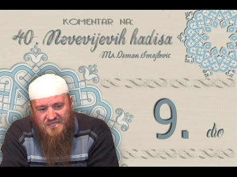 Zabrane se kloni, naređeno izvrši! | KOMENTAR 40.NEVEVIJEVIH HADISA- 9.HADIS | Mr.Osman Smajlović