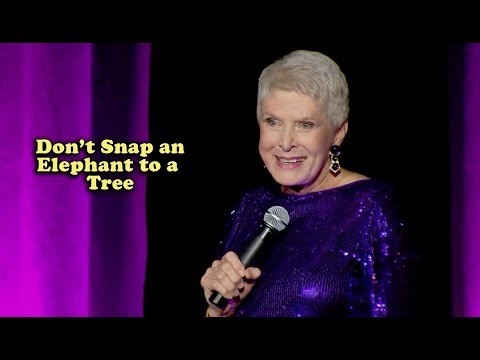 Jeanne Robertson | Don't Snap an Elephant to a Tree