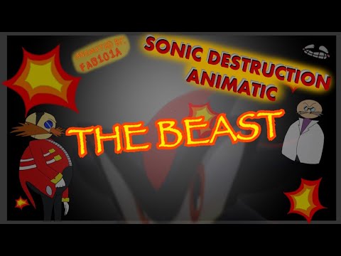 THE BEAST (Sonic Destruction Animatic)