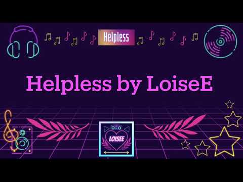 Helpless - LoiseE