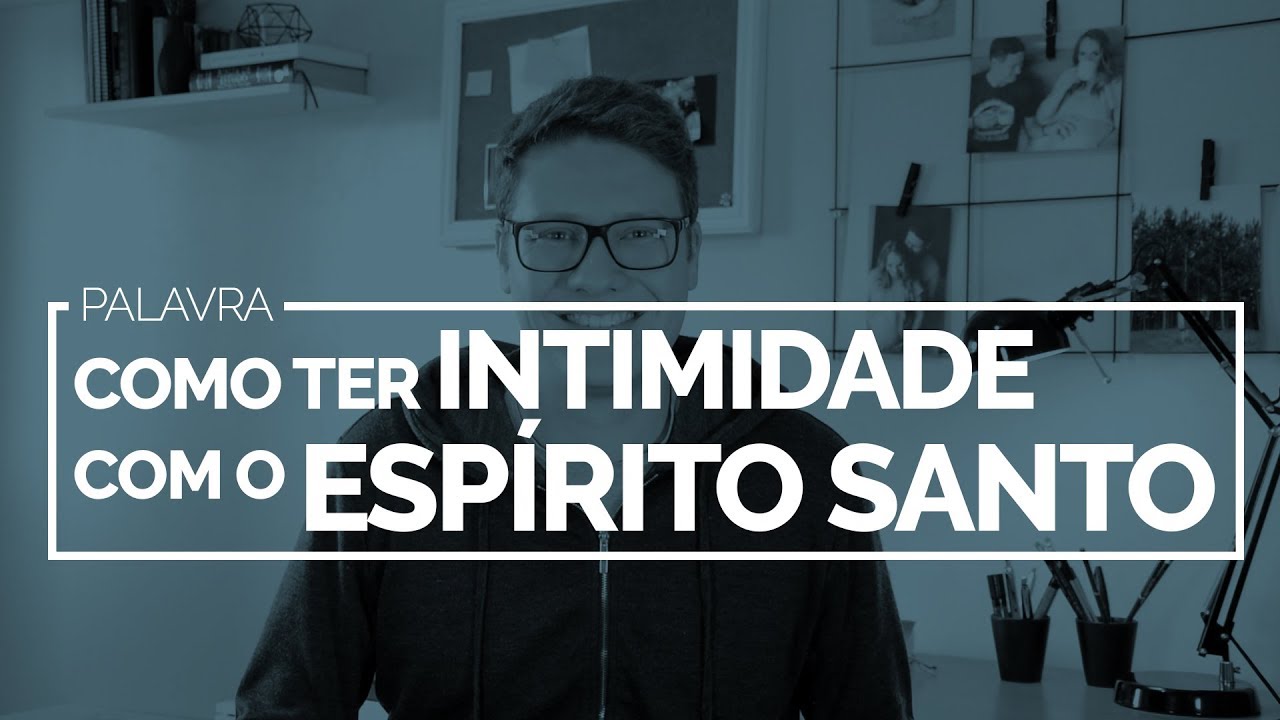 Como ter intimidade com o Espírito Santo | JESUS EM MIM