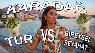 Karadağ tatili / tur ile mi yoksal bireysel mi gelinmeli?