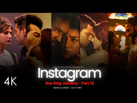 LO-FI 2307 - NON STOP INSTAGRAM TRENDING LOVE MASHUP - Part 18 |  #instatrendingsongs