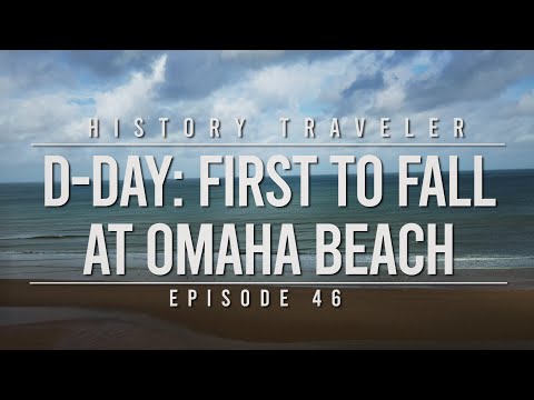 D-Day: First to Fall at Omaha Beach | History Traveler Episode 46