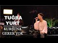 Tuğba Yurt - Kurşuna Gerek Yok (Akustik Canlı Performans) Tuğba Yurt - Kurşuna Gerek Yok (Akustik Canlı Performans)