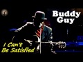 Buddy Guy - I Can't Be Satisfied [Complete Live Song] (Kostas A~171)