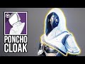 Poncho Cloak Looks AMAZING! Here's How You Get It! - Destiny 2 The Final Shape