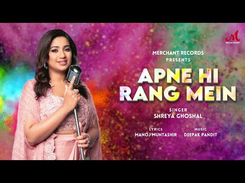 Apne Hi Rang Mein | Shreya Ghoshal | Deepak Pandit, Manoj Muntashir | Merchant Records