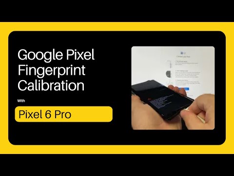 Mastering Google Pixel Fingerprint Calibration: Pixel 6 Pro Guide