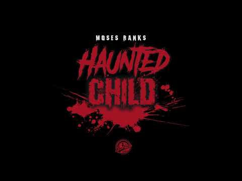 Moses Ranks - Haunted Child (2019 Soca)