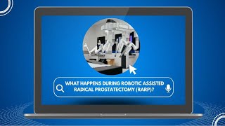 What happens during Robotic Assisted Radical Prostatectomy (RARP)?