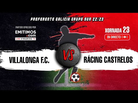 Villalonga F.C. - Racing Castrelos | Preferente Galicia Grupo Sur | Xornada 23