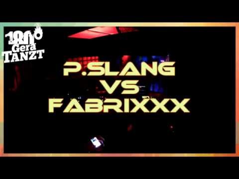 P.Slang vs FabrixXx @ Gera tanzt 28.05.2016