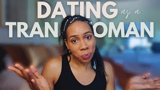 let's talk about dating as a black trans woman