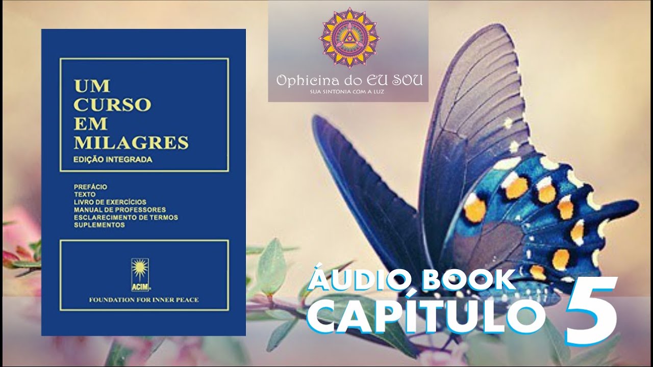 CAPÍTULO 5 - LIVRO UM CURSO EM MILAGRES - UCEM