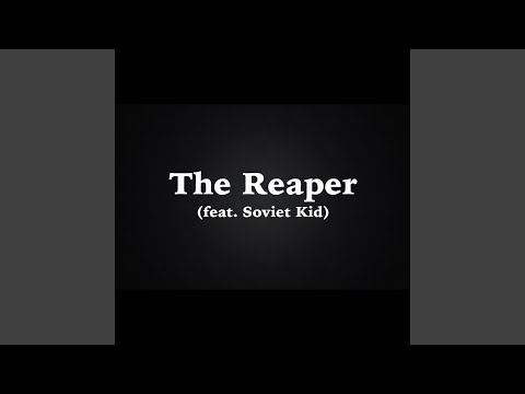 The Reaper (feat. Soviet Kid)