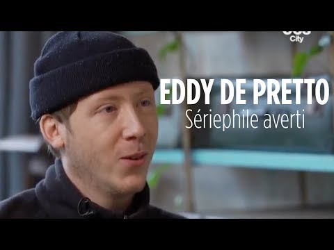 Interview d' Eddy de Pretto - SES SÉRIES PRÉFÉRÉES.