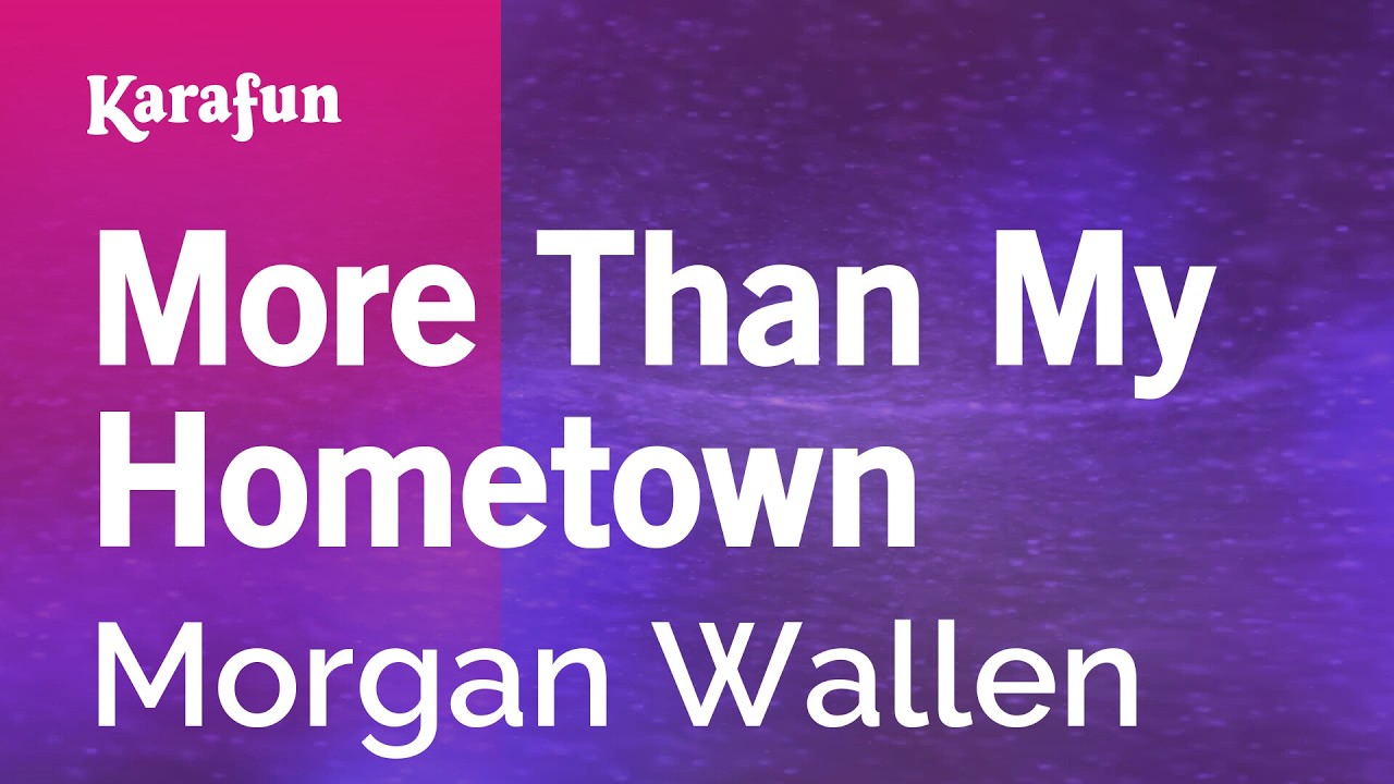 More Than My Hometown - Morgan Wallen | Karaoke Version | KaraFun