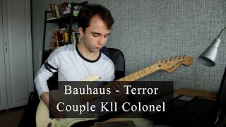 Bauhaus - Terror Couple Kill Colonel Guitar Cover