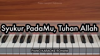 Download lagu Syukur PadaMu, Tuhan Allah - NKB 133 | Piano Karaoke Rohani mp3 Download lagu Syukur PadaMu, Tuhan Allah - NKB 133 | Piano Karaoke Rohani mp3