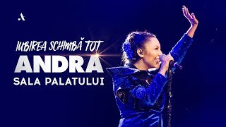 Andra - Iubirea Schimba Tot (Full Live Show @ Sala Palatului)