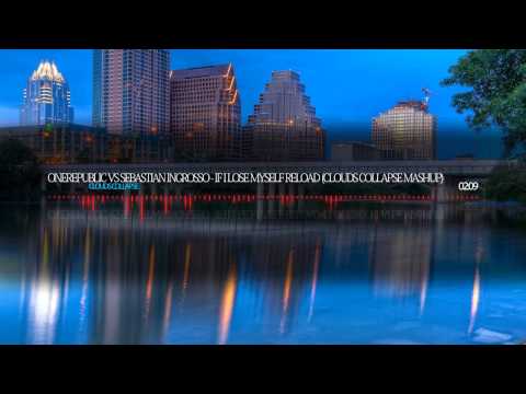 OneRepublic vs Sebastian Ingrosso - If I Lose Myself Reload (Clouds Collapse mashup)