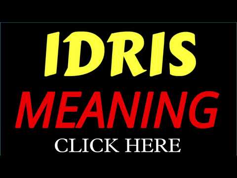 What does the name IDRIS mean | IDRIS meaning in english | Meaning of name IDRIS