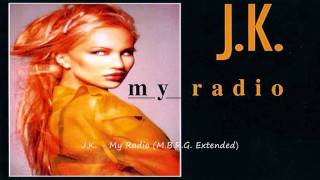 J.K. - My Radio (M.B.R.G. Extended)
