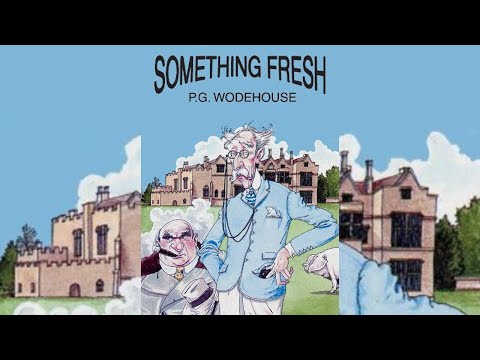 P.  G. Wodehouse  - Audiobook -  Something Fresh  Read by Jonathan Cecil