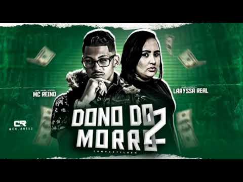 MC REINO Feat LARYSSA REAL | DONO DO MORRO 2