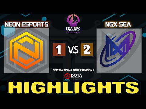 NEON ESPORTS VS NGX SEA HIGHLIGHTS - DPC SEA SPRING TOUR 2 DIVISION 1 2021/2022 !!