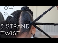 How To: 3 Strand Twist | Step by Step
