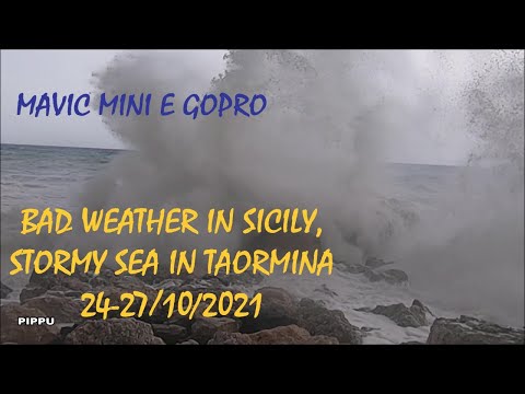 BAD WEATHER IN SICILY, STORMY SEA IN TAORMINA 24-27/10/2021