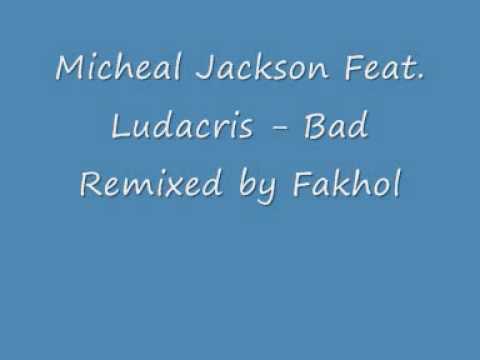 Micheal Jackson Feat. Ludacirs - Bad - FH Remix (weird)