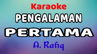 Download lagu PENGALAMAN PERTAMA Karaoke A. Rafiq mp3