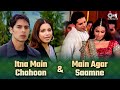 Itna Main Chahoon Tujhe Koi Kisi Ko Na Chahe Main Agar Saamne Aa Bhi Jaya Karo Hindi Love Songs