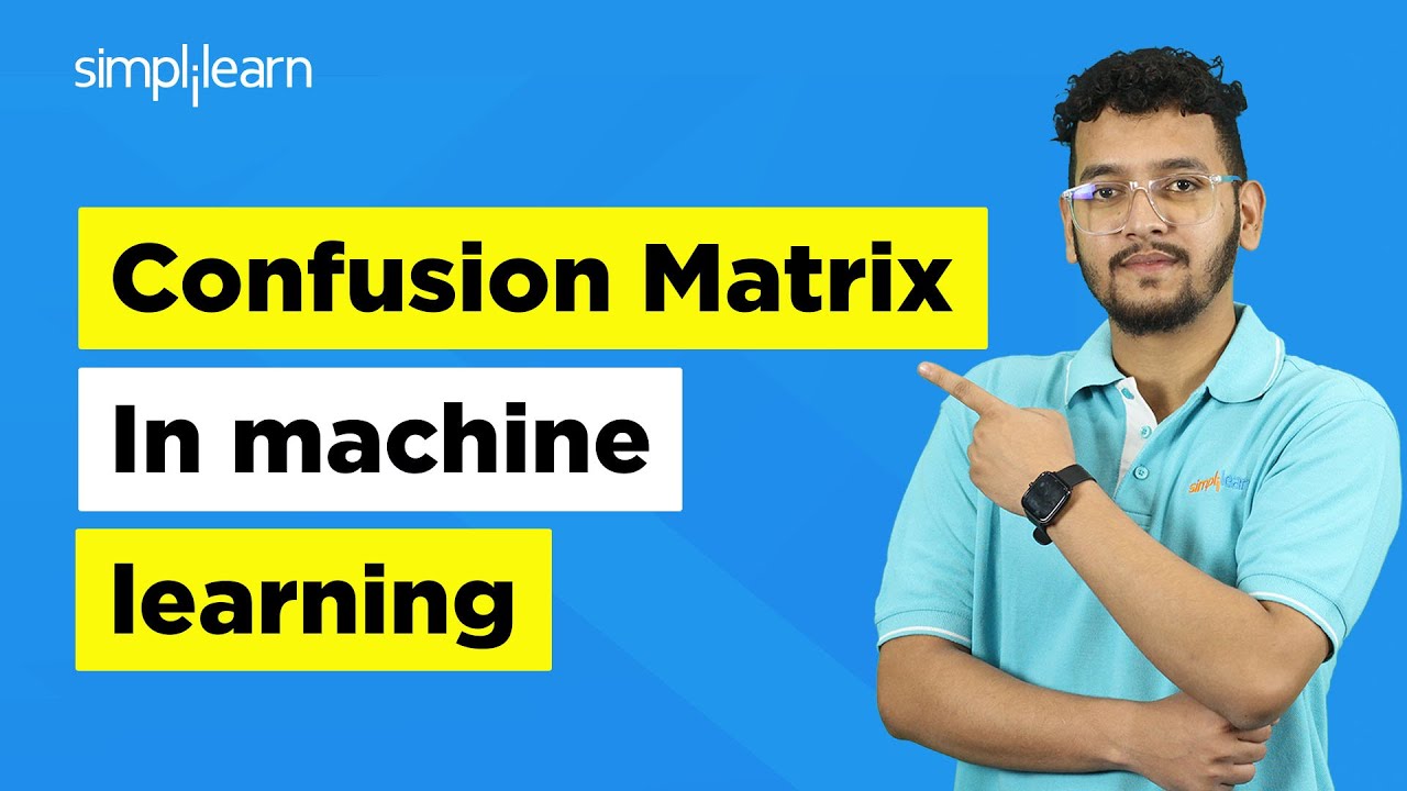 Confusion Matrix In Machine Learning | Confusion Matrix Example | Machine Learning | Simplilearn