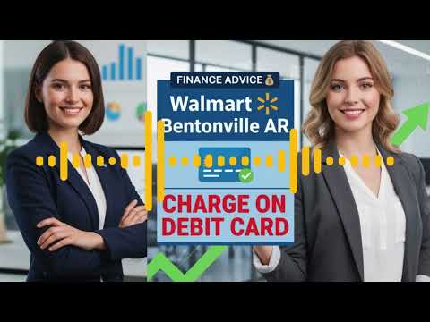 Walmart Bentonville AR Charge on Debit Card