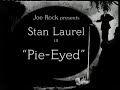 STAN LAUREL: Pie-Eyed
