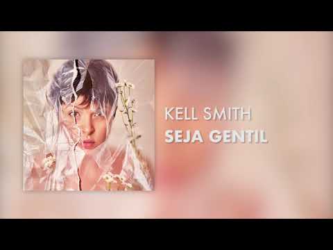 Kell Smith - Seja Gentil (Áudio Oficial)