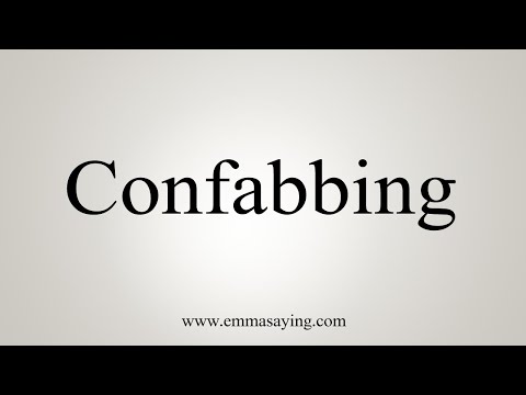 How To Say Confabbing