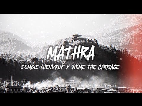 MATHRA - ZOMBIE LHENDUP | JIKME THE CARRIAGE
