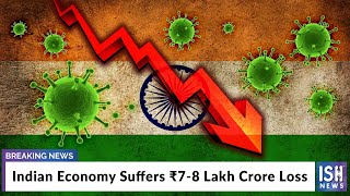 Indian Economy Suffers Rs 7-8 Lakh Loss