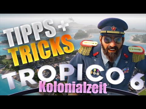 Tropico 6 🌴 Tipps und Tricks für die Kolonialzeit